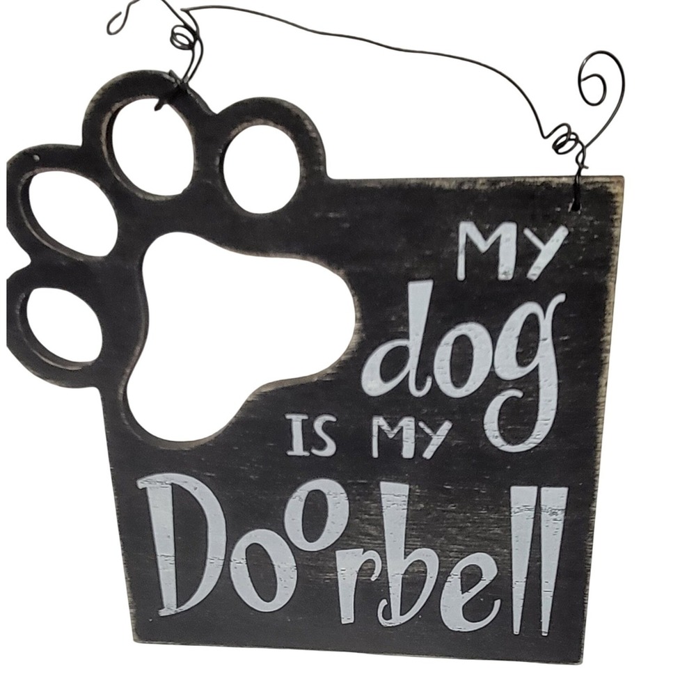 My Dog Is My Doorbell Rustic Wood Paw Print Wall Hanging Sign Black White